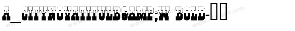 a_CityNovaTitulB&W Bold字体转换